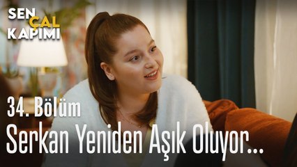 Serkan yeniden aşık oluyor.. - Sen Çal Kapımı 34. Bölüm