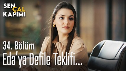 Eda'ya defile teklifi... - Sen Çal Kapımı 34. Bölüm