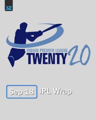 IPL Wrap - September 18, 2020, Friday