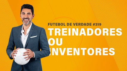 FDV #319 - Treinadores ou inventores