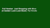 Full Version  Just Shopping with Mom (A Golden Look-Look Book)  For Kindle