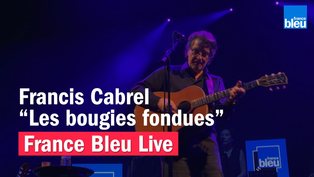 Francis Cabrel "Les bougies fondues" - France Bleu Live
