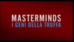MASTERMINDS - I GENI DELLA TRUFFA (2016) WEBDLRIP ITA