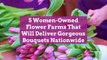 5 Women-Owned Flower Farms That Will Deliver Gorgeous Bouquets Nationwide