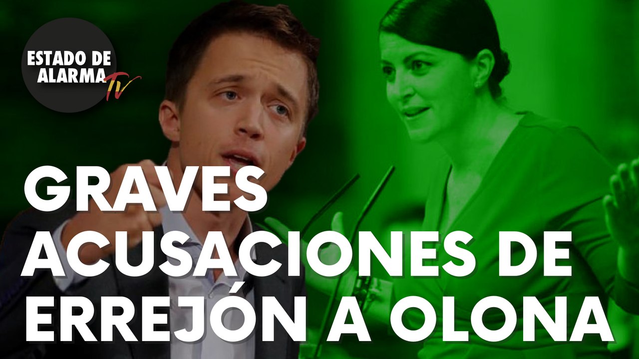 Graves acusaciones de Errejón a Macarena Olona: “Hay algunos que señalan…”