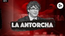 La Antorcha: Puigdemont y los fugados independentistas