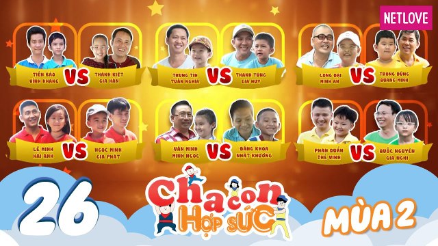 Cha Con Hợp Sức | Mùa 2 - Tập 26: Nhìn lại 1 năm hành trình các cặp đôi Cha - Con