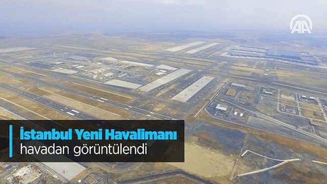 İstanbul Yeni Havalimanı havadan görüntülendi
