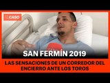 SAN FERMÍN 2019 - Las sensaciones ante de ver llegar los toros en un encierro