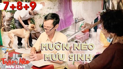 Trăm Nẻo Mưu Sinh Tập 7+8+9 IRỚT NƯỚC MẮT trước hoàn cảnh CƠ CỰC của các cụ già, TRẦN THÂN KIẾM SỐNG