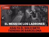 El Messi de los ladrones: asalta él solo siete tiendas en Barcelona