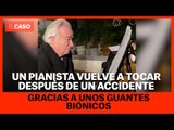 Un pianista vuelve a tocar tras un accidente gracias a unos guantes biónicos