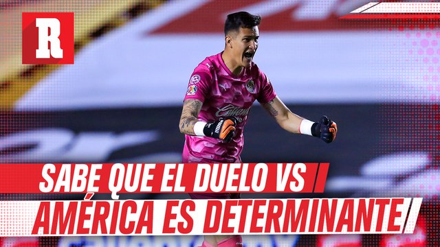 Raúl Gudiño previo al Clásico Nacional: 'En Chivas vamos a salir a matar'