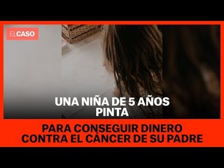 Una niña de 5 años pinta para conseguir dinero contra el cáncer de su padre