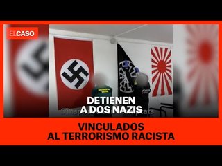 Detienen a dos nazis vinculados al terrorismo racista