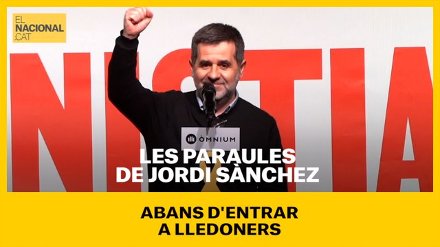 Les paraules de Jordi Sànchez abans d'entrar a Lledoners