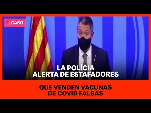 La policía alerta de estafadores que venden vacunas de Covid falsas