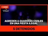 Agreden a guardias civiles en una fiesta ilegal: 5 detenidos