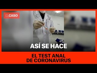 Así se hace el test anal de coronavirus