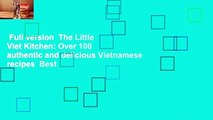 Full version  The Little Viet Kitchen: Over 100 authentic and delicious Vietnamese recipes  Best