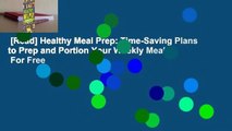 [Read] Healthy Meal Prep: Time-Saving Plans to Prep and Portion Your Weekly Meals  For Free