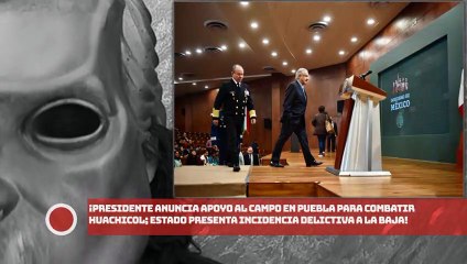 ¡Presidente AMLO anuncia apoyo al campo en Puebla para combatir huachicol!