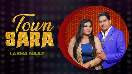 Town Sara | Lakha Naaz | New Punjabi Song 2021 | Japas Music