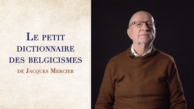 Le dictionnaire des belgicismes de Jacques Mercier