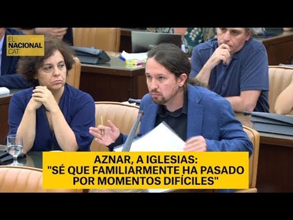 Aznar, a Iglesias "Sé que familiarmente ha pasado por momentos difíciles"