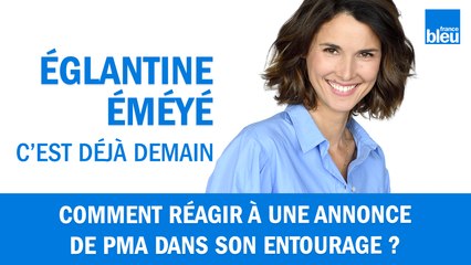 Comment réagir à une annonce de PMA dans son entourage ?