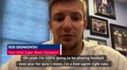 Free agent Gronk '100 per cent' playing in NFL next year