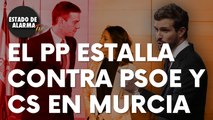 El PP estalla contra el PSOE y Ciudadanos en Murcia por la moción de censura: “No es el momento”
