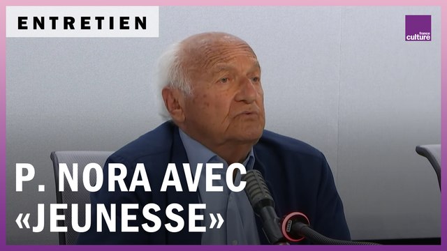 Pierre Nora : deux ou trois souvenirs de ma jeunesse
