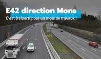 E42 direction Mons : c'est (re)parti pour un mois de travaux !