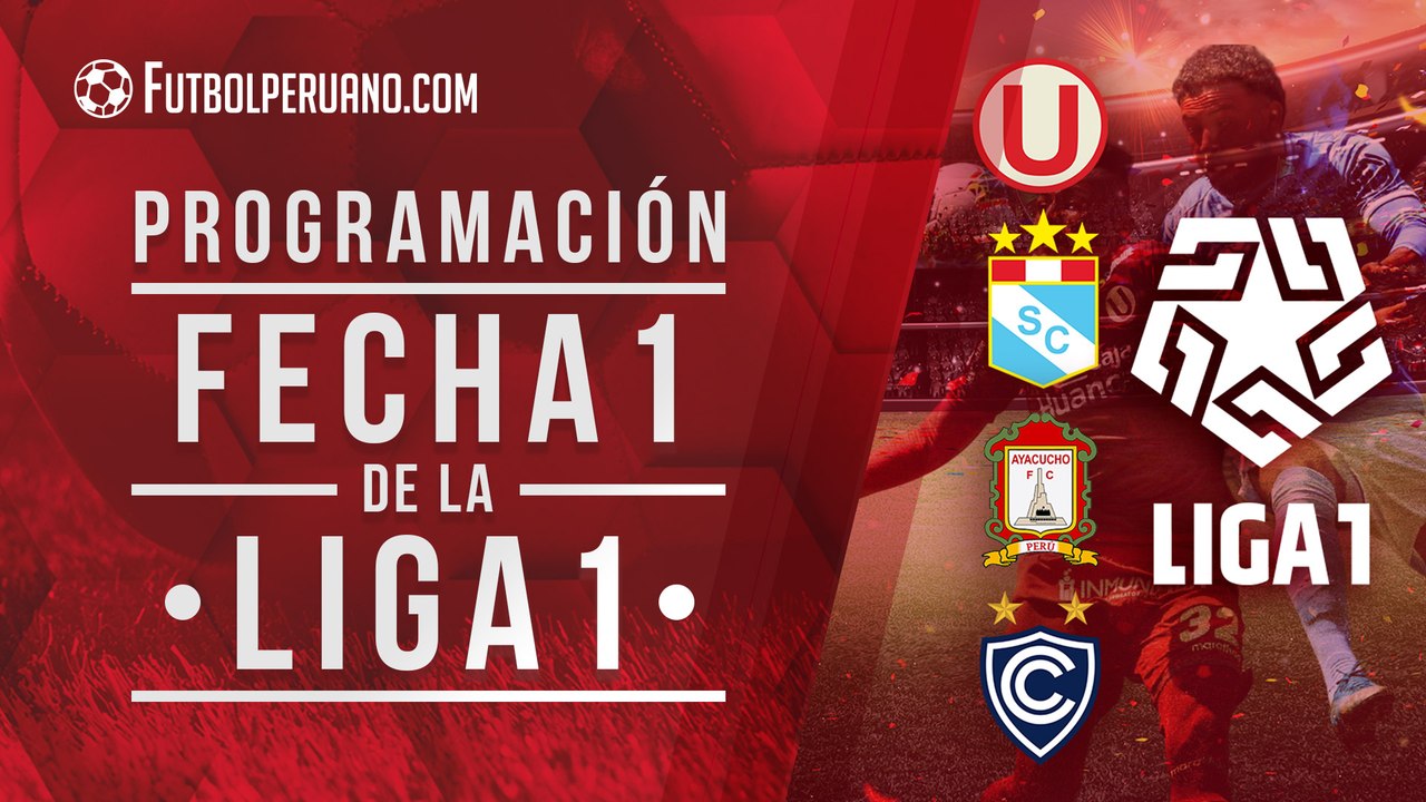 Programación Liga 1: Fecha 1 de la Fase 1 del fútbol peruano 2021