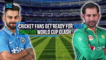 Cricket fans get ready for India, Pakistan World Cup clash