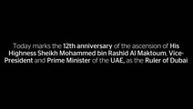 Today marks the 12th anniversary of the ascension of His  Highness Sheikh Mohammed bin Rashid Al Maktoum, Vice- President and Prime Minister of the UAE, as the Ruler of Dubai