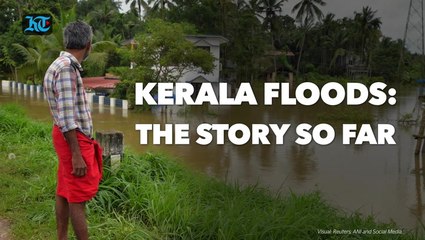 Kerala floods: The story so far