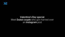 Valentine's Day special: Meet Dubai couple who got married over an Instagram post