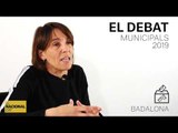 ✉ MUNICIPALS 2019 | INFORME BADALONA | ELS DEBATS