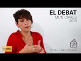 ✉ MUNICIPALS 2019 | INFORME PARETS DEL VALLÈS | ELS DEBATS