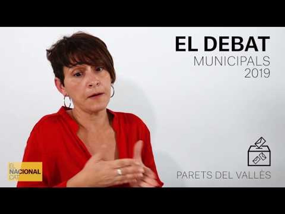 ✉ MUNICIPALS 2019 | INFORME PARETS DEL VALLÈS | ELS DEBATS