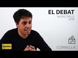 ✉ MUNICIPALS 2019 | INFORME CORNELLÀ | ELS DEBATS