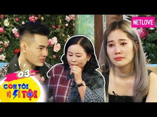 Con Tôi Vô Số Tội - Tập 03: Nam Em khóc nức nở trước mặt mẹ khi nói về tình cảm giữa mẹ và con