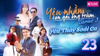 Yêu Nhầm Con Gái Ông Trùm - Series 3 - Tập 23 | Web Drama 2019 | Jang Mi, Samuel An, Quang Bảo