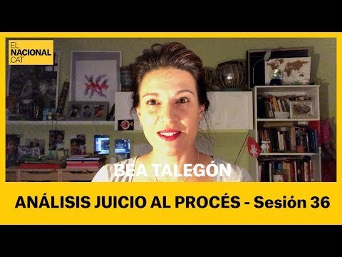 Bea Talegón | Juicio al procés (sesión 36)