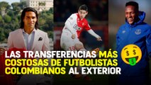 Las transferencias más costosas de futbolistas colombianos al exterior