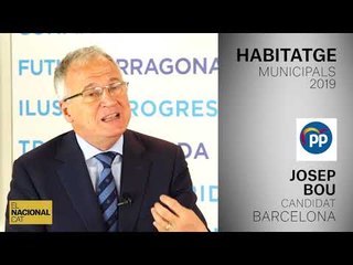 JOSEP BOU | CANDIDAT BARCELONA | HABITATGE | MUNICIPALS 2019