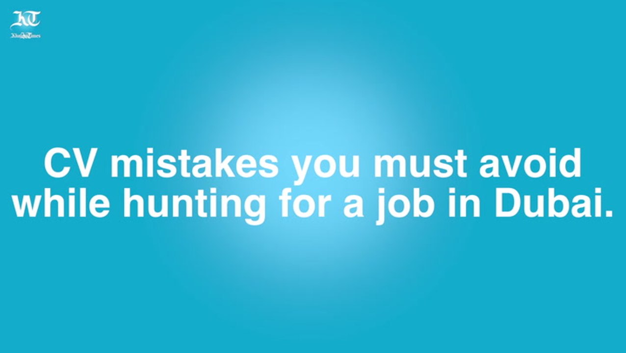 CV mistakes you must avoid while hunting for a job in Dubai