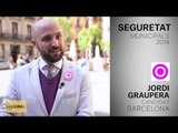 JORDI GRAUPERA | CANDIDAT BARCELONA | SEGURETAT | MUNICIPALS 2019